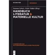 Handbuch Literatur & Materielle Kultur by Scholz, Susanne; Vedder, Ulrike, 9783110400779
