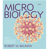Microbiology with Diseases by Taxonomy by Bauman, Robert W., Ph.D., 9780134140780