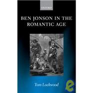 Ben Jonson in the Romantic Age by Lockwood, Tom, 9780199280780