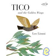 Tico and the Golden Wings by Lionni, Leo; Lionni, Leo, 9780394830780