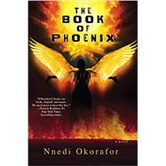 The Book of Phoenix by Okorafor, Nnedi, 9780756410780