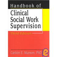 Handbook of Clinical Social Work Supervision, Third Edition by Munson, Carlton E., 9780789010780