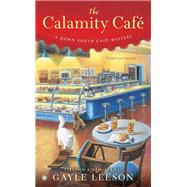 The Calamity Cafe by Leeson, Gayle, 9781101990780