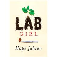 Lab Girl by Jahren, Hope, 9781410490780