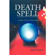 Death Spell : Large Print Edition by Ziegler, Robert, 9781462040780