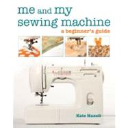 Me and My Sewing Machine by Haxell, Kate, 9781607050780