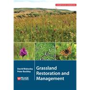 Grassland Restoration and Management by Blakesley, David; Buckley, Peter, 9781784270780