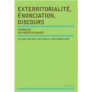 Exterritorialite, Enonciation, Discours by Kohler, Heliane; Munoz, Juan Manuel Lopez, 9783034300780