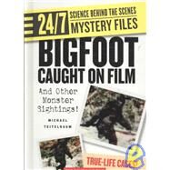 Bigfoot Caught on Film : And Other Monster Sightings! by Teitelbaum, Michael, 9780531120781