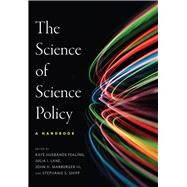The Science of Science Policy by Lane, Julia I.; Fealing, Kaye; Marburger, John, III; Shipp, Stephanie, 9780804770781