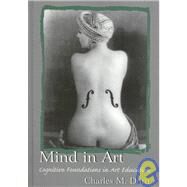 Mind in Art : Cognitive Foundations in Art Education by Dorn, Charles M., 9780805830781