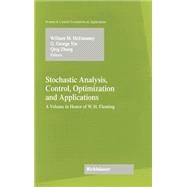 Stochastic Analysis, Control, Optimization and Applications by McEneaney, William M.; Yin, G. George; Zhang, Qing, 9780817640781