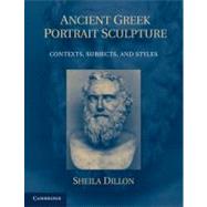 Ancient Greek Portrait Sculpture by Dillon, Sheila, 9781107610781