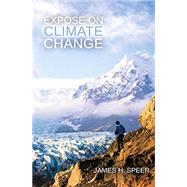 Expose on Climate Change by Speer, James Hardy, 9781524950781