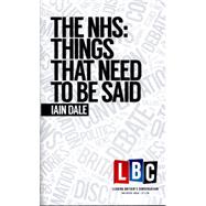 The Nhs: Things That Need to Be Said by Dale, Iain, 9781783960781