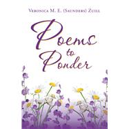Poems to Ponder by Zuill, Veronica M. E., 9781796070781