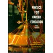 Physics for Career Education by Dale R. Ewen; Ronald J. Nelson; Neill Schurter, 9780134430782