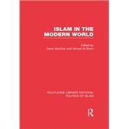 Islam in the Modern World (RLE Politics of Islam) by MacEoin,Denis;MacEoin,Denis, 9780415830782