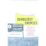 Deadliest Enemies by Biolsi, Thomas, 9780520220782