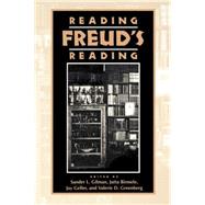 Reading Freud's Reading by Gilman, Sander L.; Birmele, Jutta; Geller, Jay; Greenberg, Valerie, 9780814730782