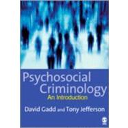 Psychosocial Criminology by David Gadd, 9781412900782