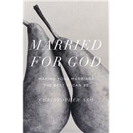 Married for God by Ash, Christopher, 9781433550782