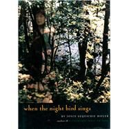 When the Night Bird Sings by Hifler, Joyce Sequichie, 9781571780782