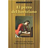 El perro del hortelano by de Vega Carpio, Felix Lope; Martin, Adrienne Laskier; Rodriguez, Esther Fernandez, 9781589770782