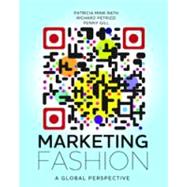 Fashion Marketing: A Global Perspective by Rath, Patricia Mink; Petrizzi, Richard; Gill, Penny, 9781609010782