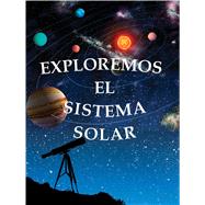 Exploremos el Sistema Solar / Exploring the Solar System by Tourville, Amanda Doering, 9781631550782