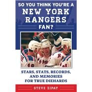 So You Think You're a New York Rangers Fan? by Zipay, Steve, 9781683580782