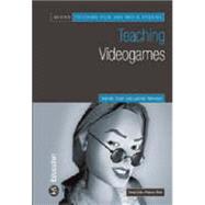 Teaching Video Games by Oram, Barney; Newman, James, 9781844570782