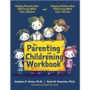 THE PARENTING AND CHILDRENING WORKBOOK by Amos, Stephen; Faucette, Ruth, 9798350990782