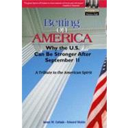 Betting on America : Why the U. S. Can Be Stronger after September 11 by Cortada, James W.; Wakin, Edward, 9780130460783