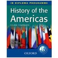 History of the Americas Course Companion IB Diploma Programme by Leppard, Tom; Mamaux, Alexis; Rogers, Mark; Smith, David; Berliner, Yvonne, 9780199180783