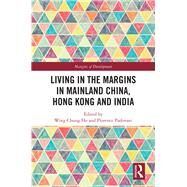 Living in the Margins in China, Hong Kong and India by Ho, Wing Chung; Padovani, Florence, 9780367480783