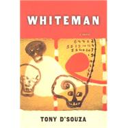 Whiteman by D'Souza, Tony; Darhansoff, Liz, 9780547350783