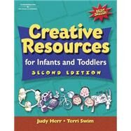 Creative Resources for Infants & Toddlers by Herr, Judy; Swim, Terri Jo, 9780766830783