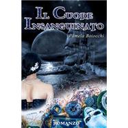 Il Cuore Insanguinato by Boiocchi, Pamela; Bertasi, Linda; Piazza, Michela; Groppo, Fabio, 9781523490783