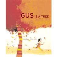 Gus is a Tree by Babin, Claire; Tallec, Olivier, 9781592700783