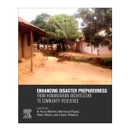Enhancing Disaster Preparedness by Martins, Nuno; Fayazi, Mahmood; Hobeica, Liliane; Kikano, Faten, 9780128190784
