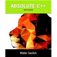 Absolute C++ by Savitch, Walter; Mock, Kenrick, 9780133970784