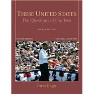 These United States The Questions of Our Past, Concise Edition, Volume 2 by Unger, Irwin, 9780205790784