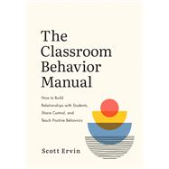The Classroom Behavior Manual by Scott Ervin, 9781416630784