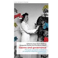 Germs and Governance by Rafferty, Anne Marie; Dupree, Marguerite; Alberti, Fay Bound, 9781526140784