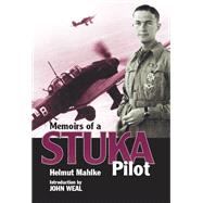 Memoirs of a Stuka Pilot by Mahlke, Helmut; Weal, John, 9781526760784