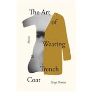 The Art of Wearing a Trench Coat Stories by Pmies, Sergi; West, Adrian Nathan, 9781635420784