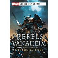 The Rebels of Vanaheim by Richard Lee Byers, 9781839080784