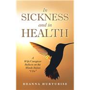 In Sickness and in Health by Hurtubise, Deanna, 9781973630784