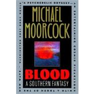 Blood : A Southern Fantasy by Moorcock, Michael, 9780380780785